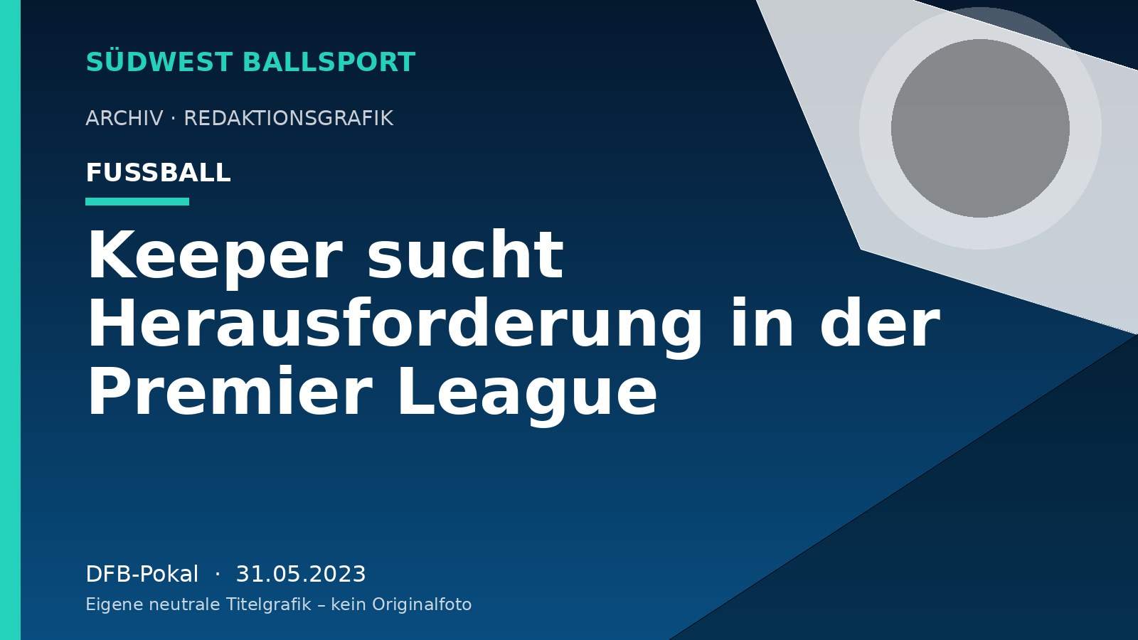 Keeper sucht Herausforderung in der Premier League – Südwest Ballsport