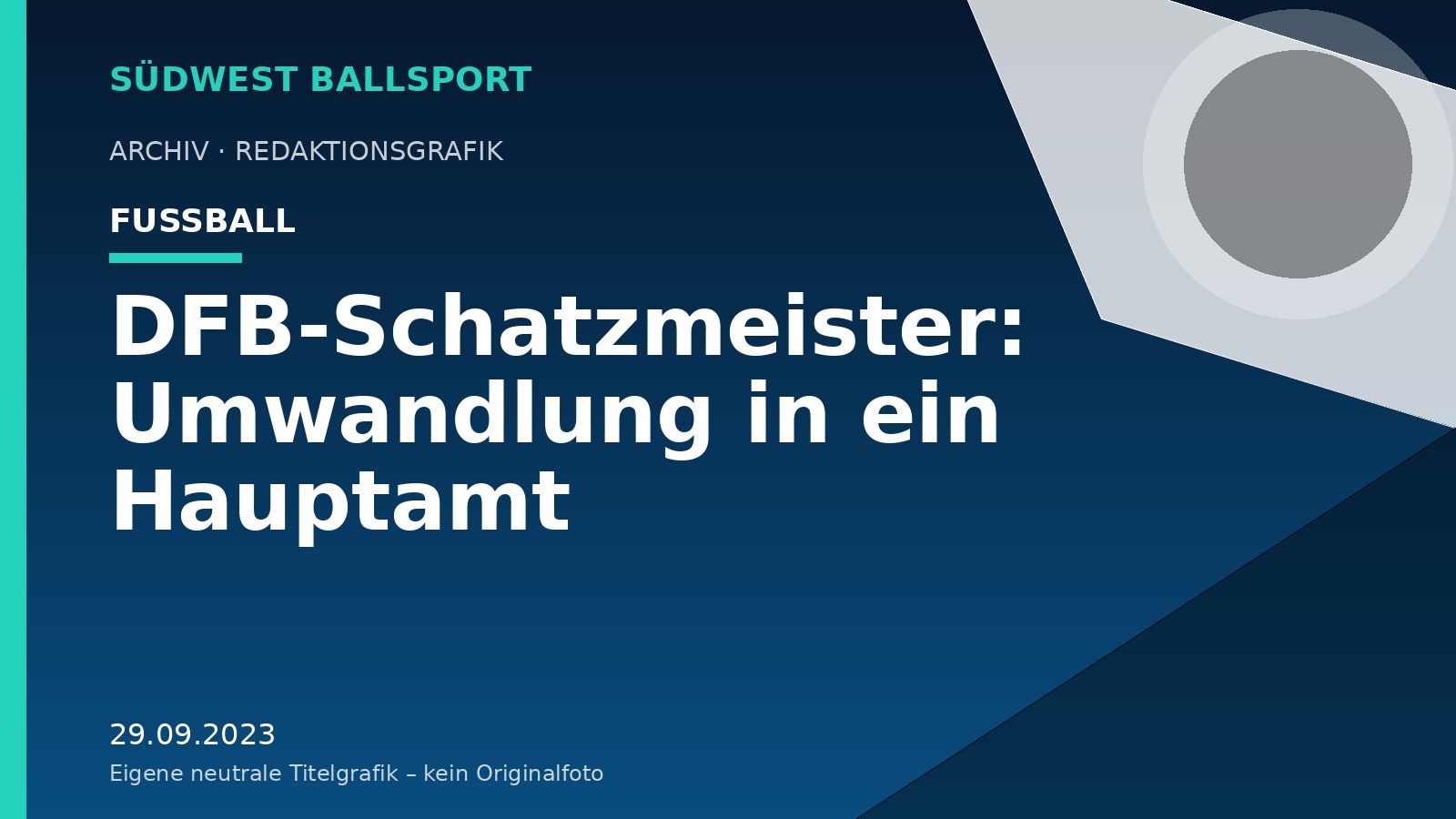 DFB-Schatzmeister: Umwandlung in ein Hauptamt DFB-Schatzmeister: Umwandlung in ein Hauptamt – Südwest Ballsport