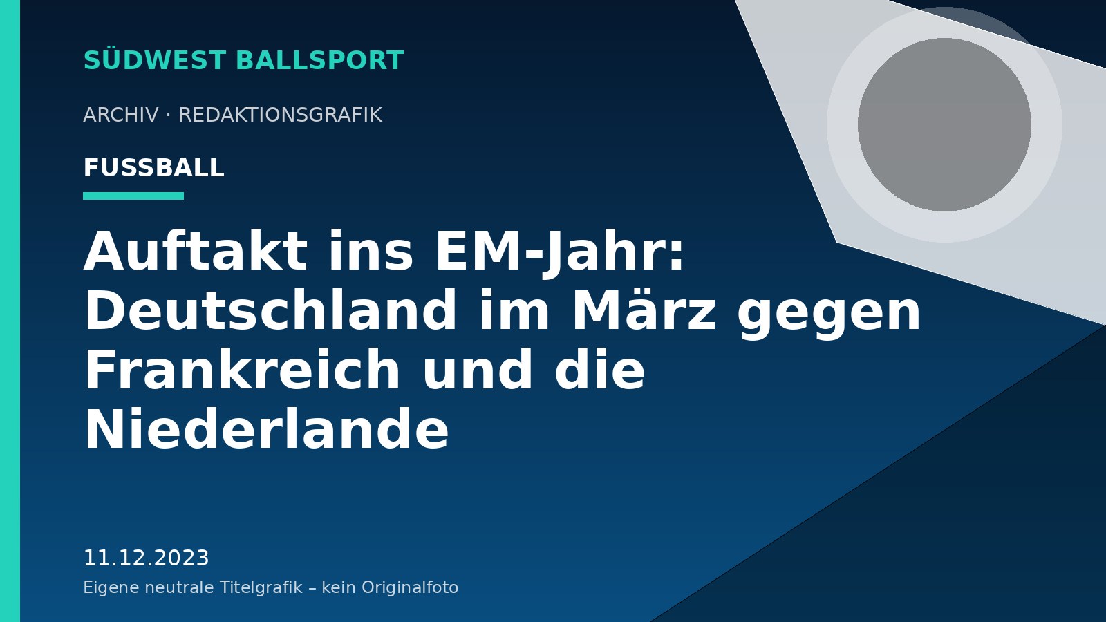 Auftakt ins EM-Jahr: Deutschland im März gegen Frankreich und die Niederlande Auftakt ins EM-Jahr: Deutschland im März gegen Frankreich und die Niederlande – Südwest Ballsport