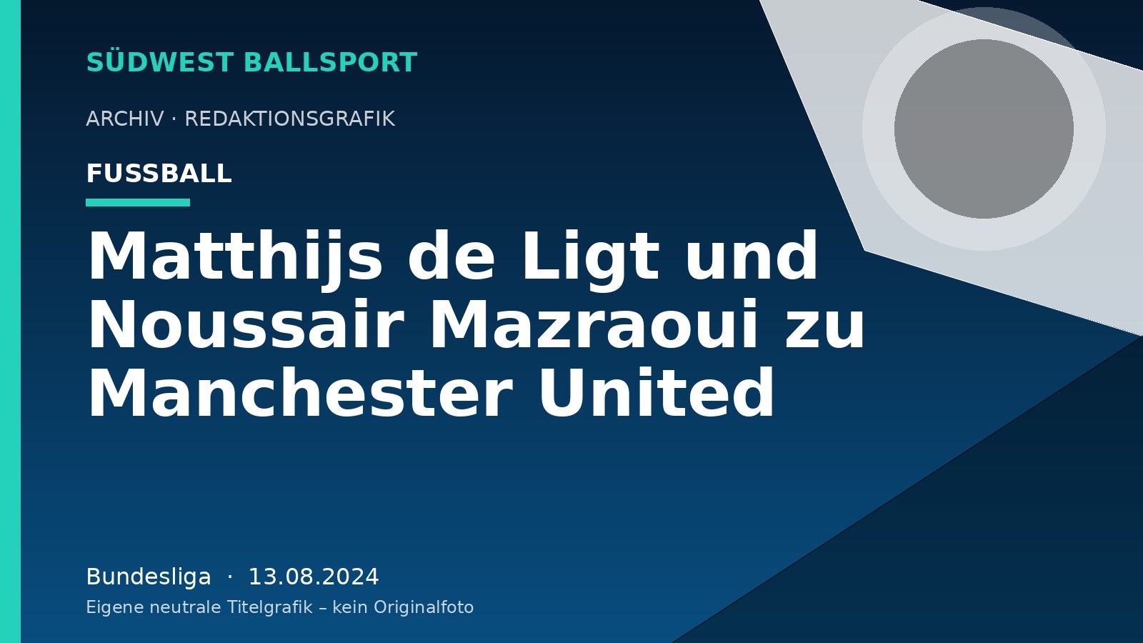 Matthijs de Ligt und Noussair Mazraoui zu Manchester United – Südwest Ballsport