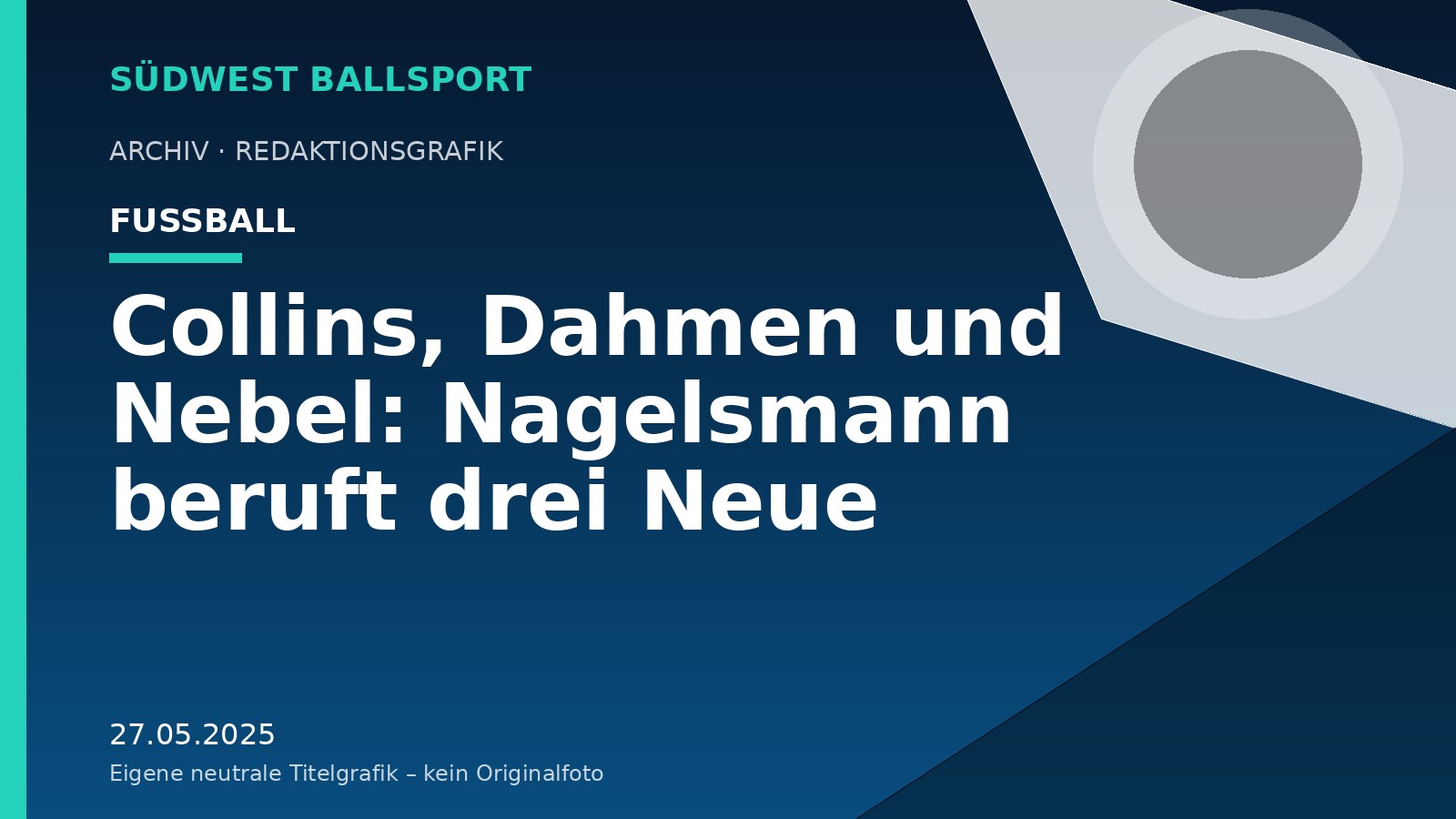 Collins, Dahmen und Nebel: Nagelsmann beruft drei Neue – Südwest Ballsport