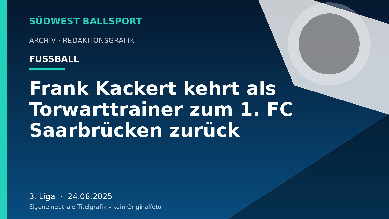 Frank Kackert kehrt als Torwarttrainer zum 1. FC Saarbrücken zurück – Südwest Ballsport