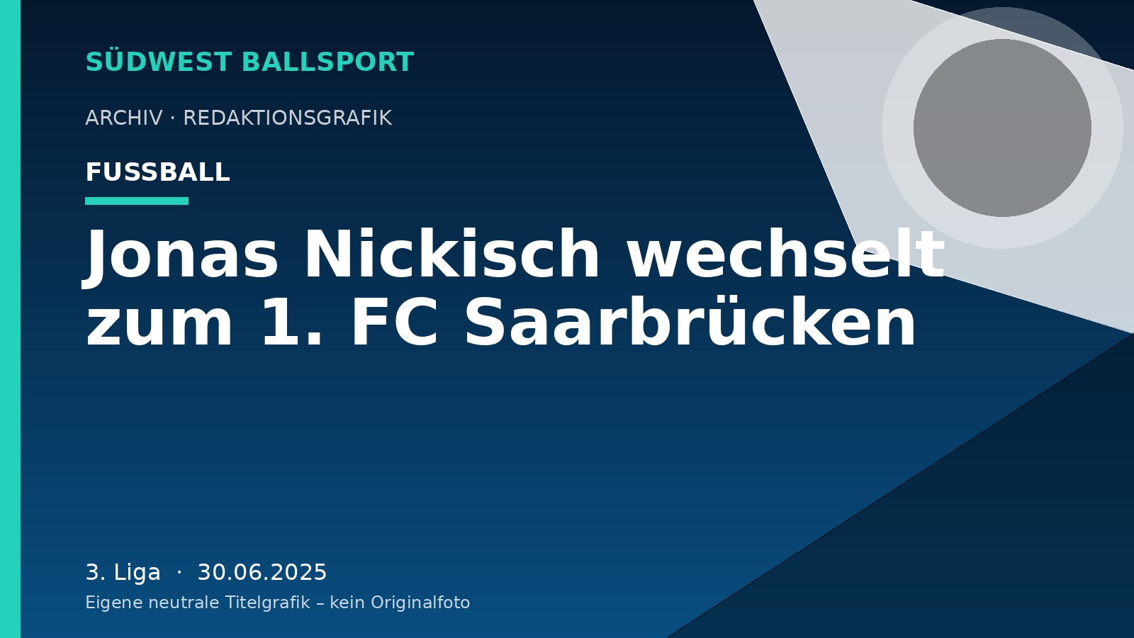 Jonas Nickisch wechselt zum 1. FC Saarbrücken – Südwest Ballsport