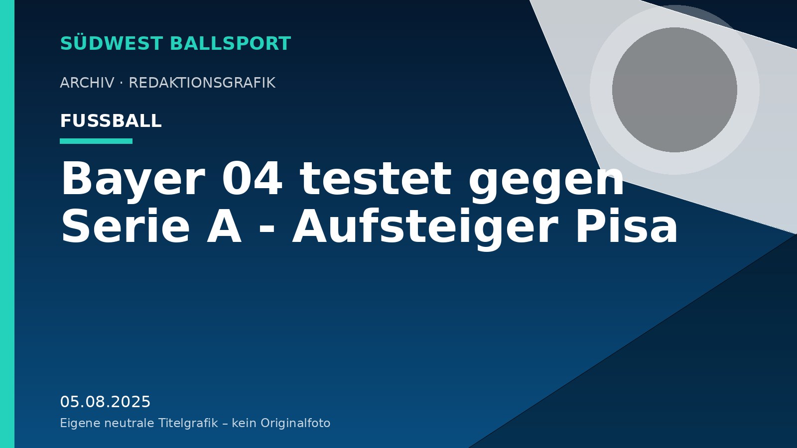 Bayer 04 testet gegen Serie A - Aufsteiger Pisa – Südwest Ballsport