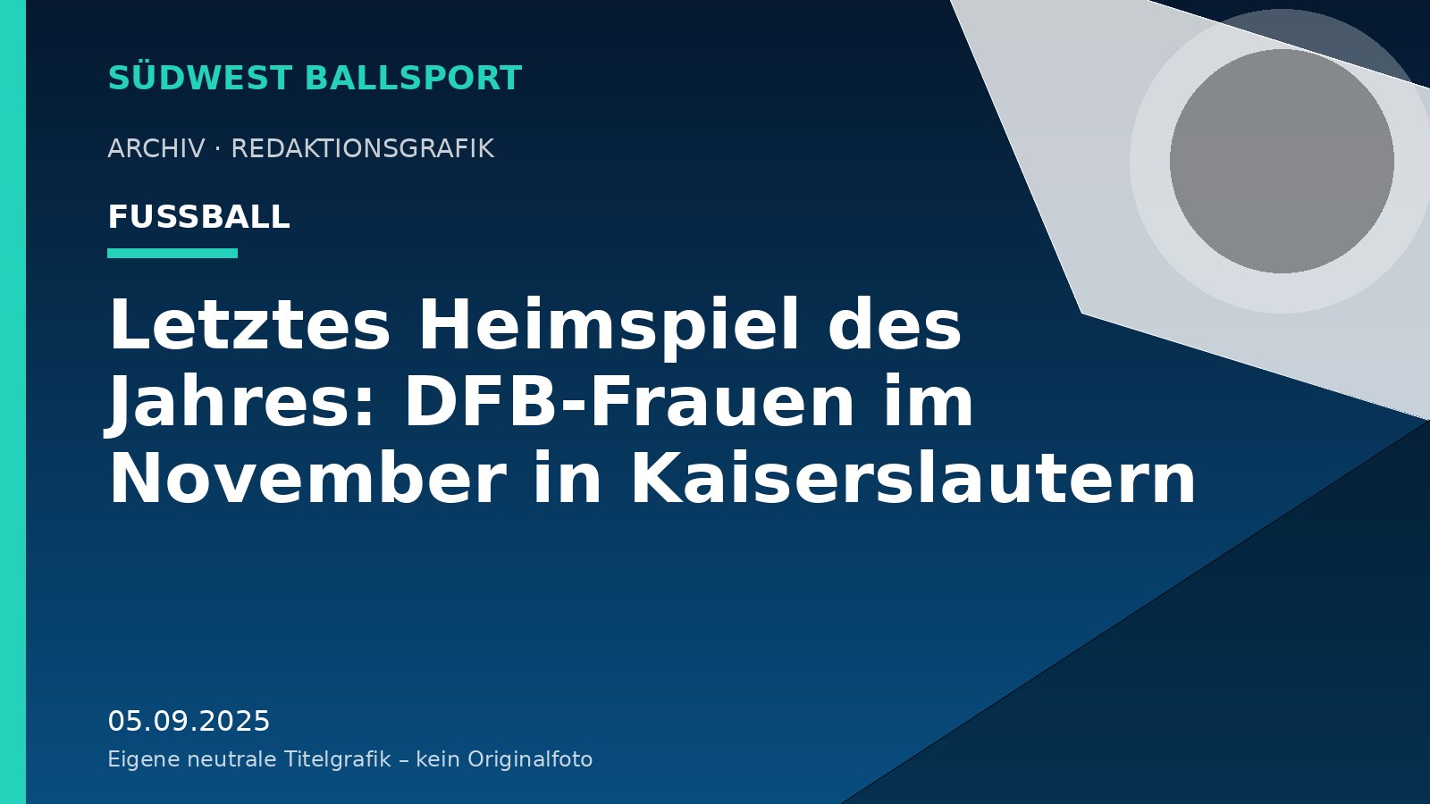 Letztes Heimspiel des Jahres: DFB-Frauen im November in Kaiserslautern Letztes Heimspiel des Jahres: DFB-Frauen im November in Kaiserslautern – Südwest Ballsport
