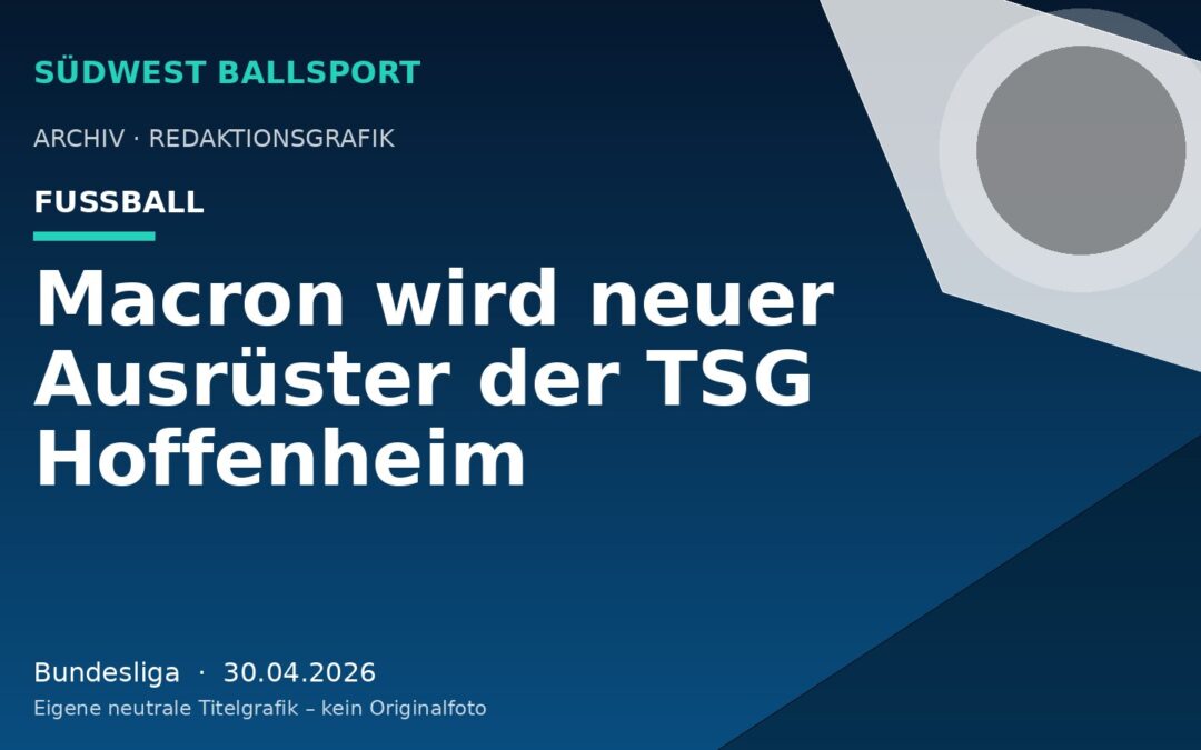 Macron wird neuer Ausrüster der TSG Hoffenheim