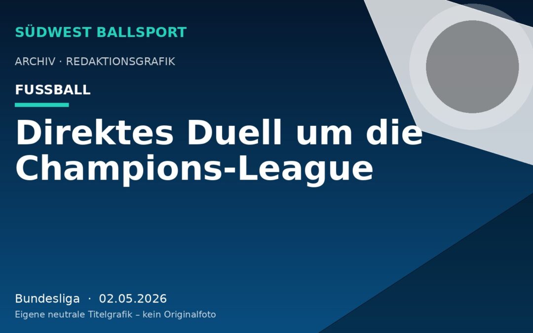 Direktes Duell um die Champions-League