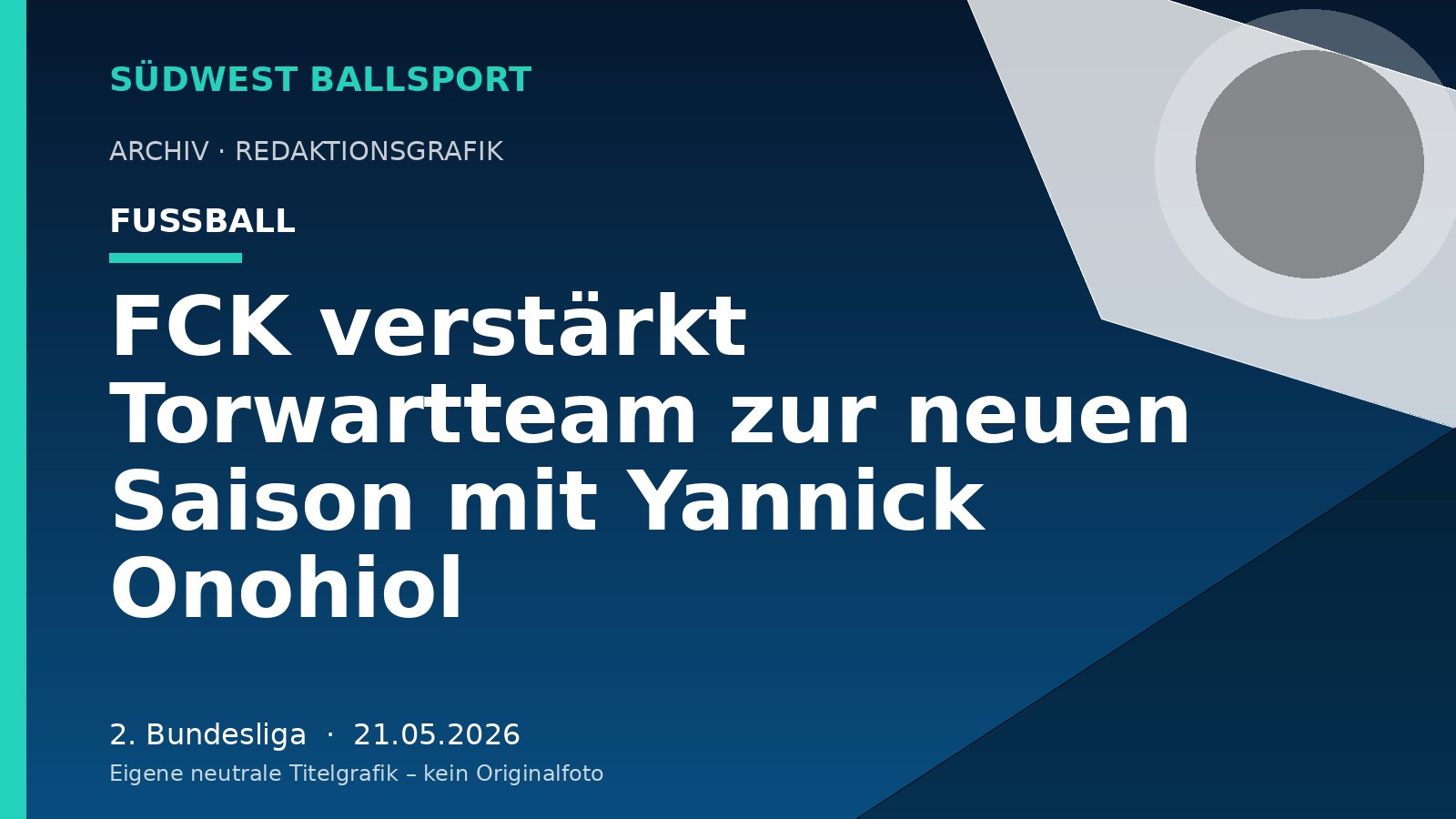 FCK verstärkt Torwartteam zur neuen Saison mit Yannick Onohiol – Südwest Ballsport