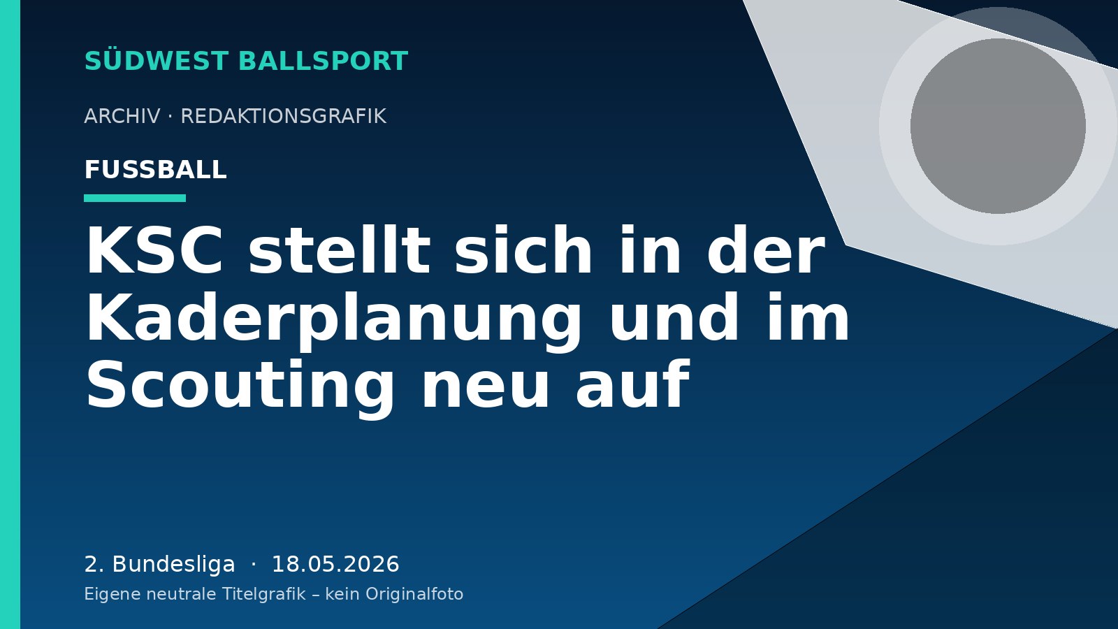 KSC stellt sich in der Kaderplanung und im Scouting neu auf – Südwest Ballsport