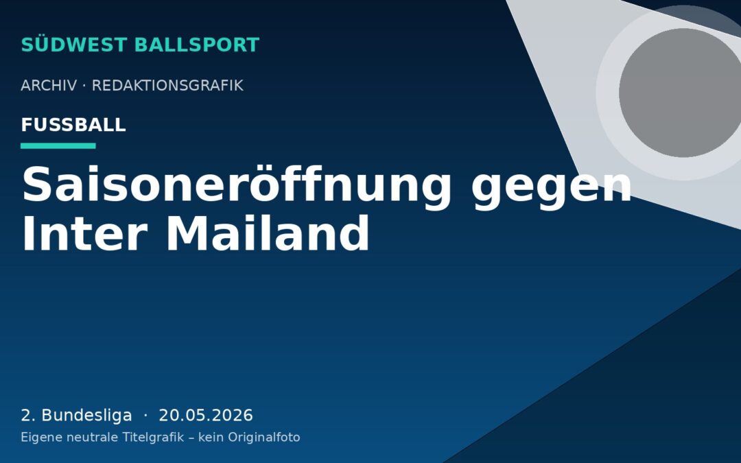 Saisoneröffnung gegen Inter Mailand
