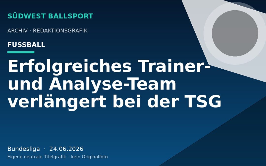 Erfolgreiches Trainer- und Analyse-Team verlängert bei der TSG