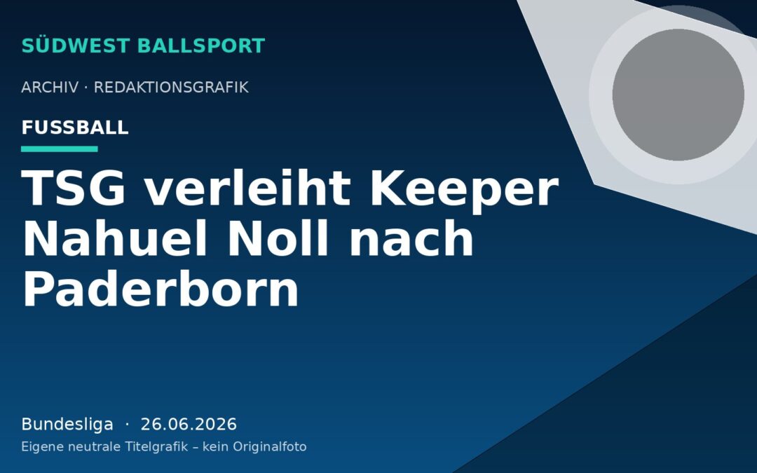 TSG verleiht Keeper Nahuel Noll nach Paderborn