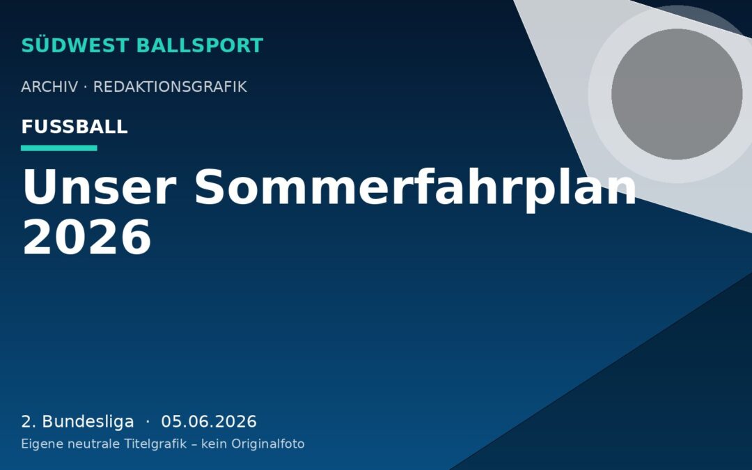 Unser Sommerfahrplan 2026