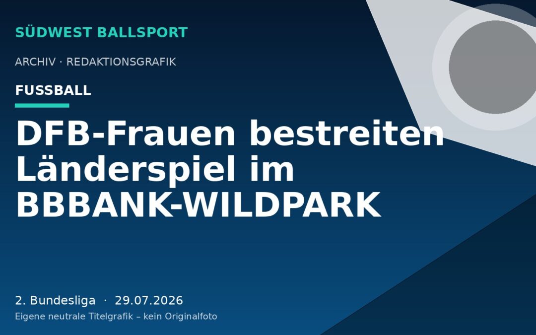 DFB-Frauen bestreiten Länderspiel im BBBANK-WILDPARK