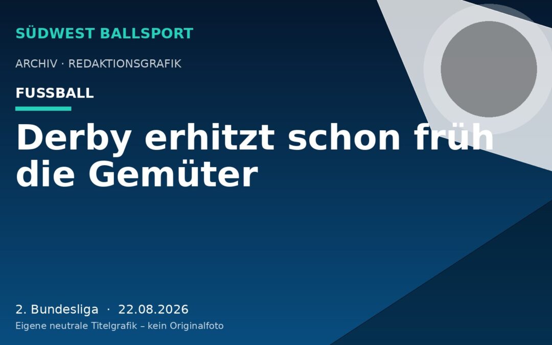 Derby erhitzt schon früh die Gemüter