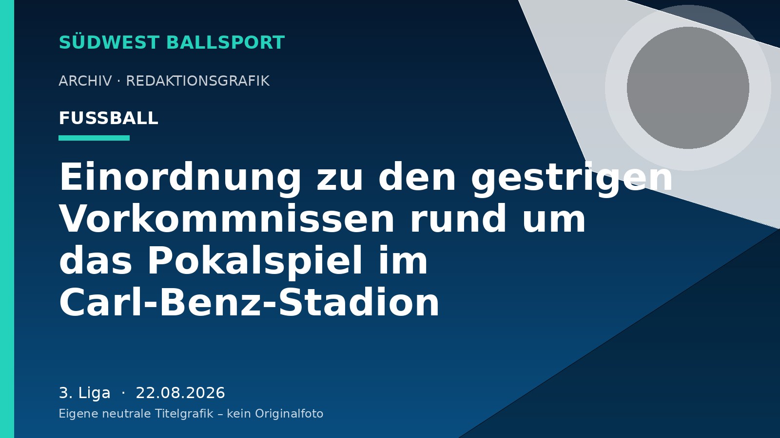 Einordnung zu den gestrigen Vorkommnissen rund um das Pokalspiel im Carl-Benz-Stadion – Südwest Ballsport