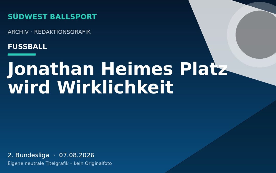 Jonathan Heimes Platz wird Wirklichkeit