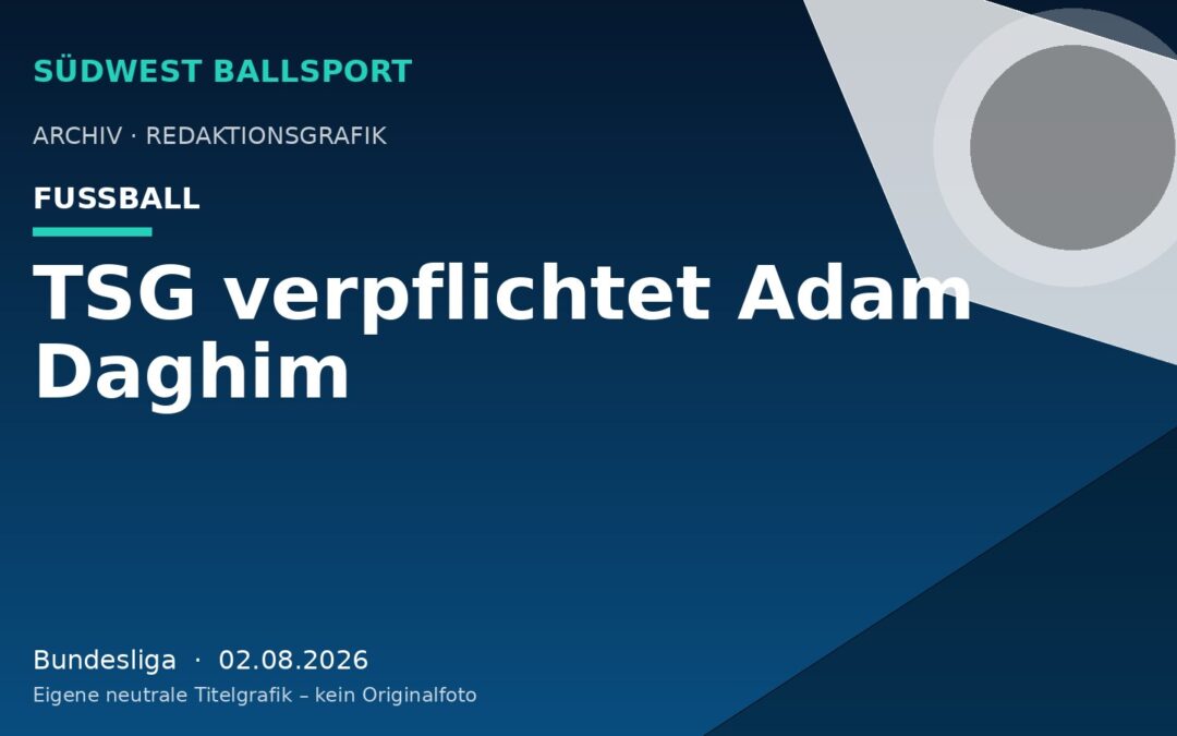 TSG verpflichtet Adam Daghim