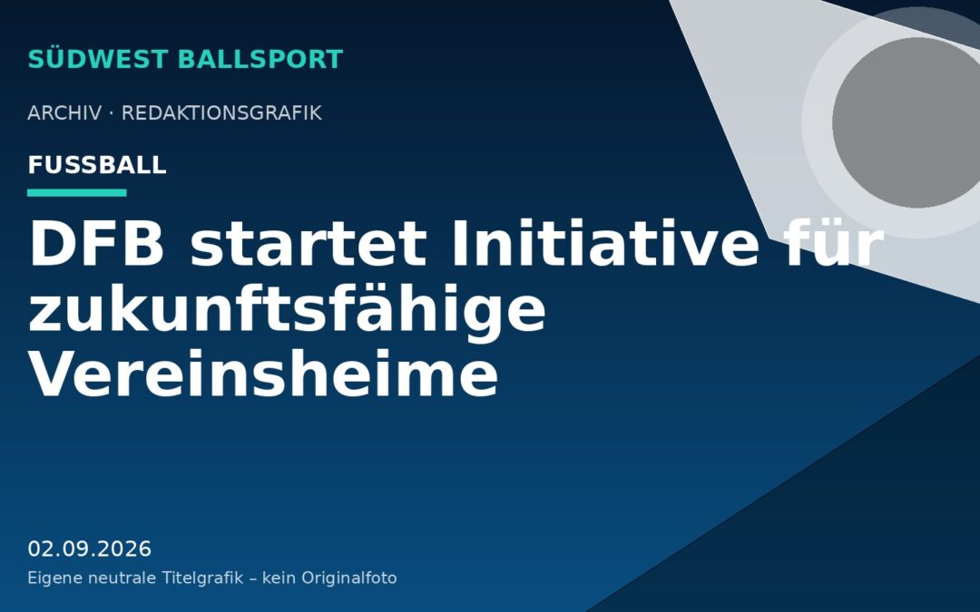 DFB startet Initiative für zukunftsfähige Vereinsheime