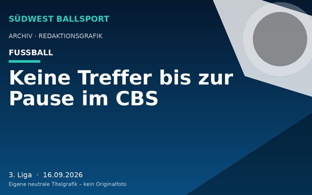 Keine Treffer bis zur Pause im CBS
