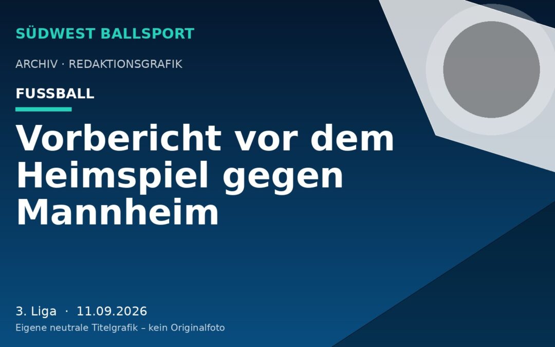 Vorbericht vor dem Heimspiel gegen Mannheim