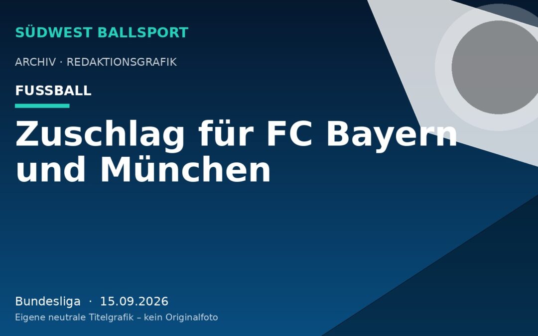 Zuschlag für FC Bayern und München